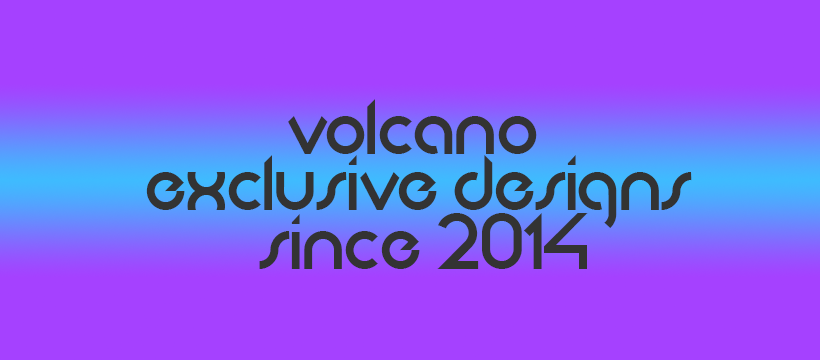 Volcano Exclusive Designs
